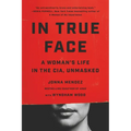 In True Face: A Woman's Life in the Cia, Unmasked