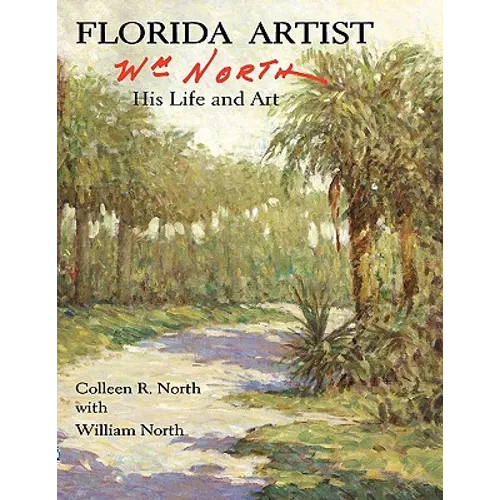 Florida Artist: Wm. North, His Life and Art