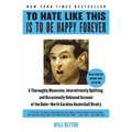 To Hate Like This Is to Be Happy Forever: A Thoroughly Obsessive, Intermittently Uplifting, and Occasionally Unbiased Account of the Duke-North Caroli