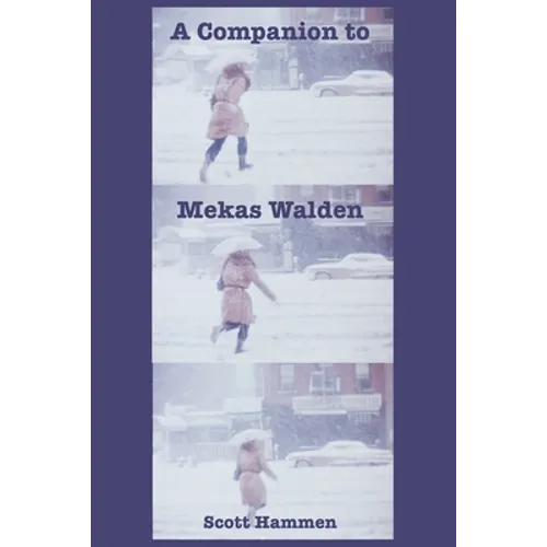 A Companion to Mekas Walden: A Guide to Jonas Mekas's Diaries, Notes and Sketches