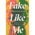 Fake Like Me
