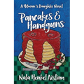 Pancakes & Handguns: A cozy crime comedy