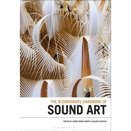 The Bloomsbury Handbook of Sound Art