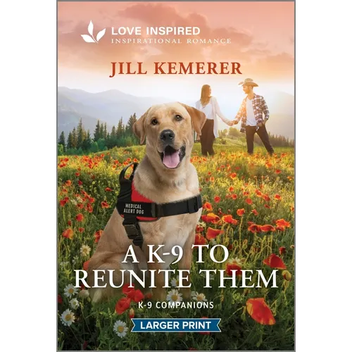 A K-9 to Reunite Them: An Uplifting Inspirational Romance