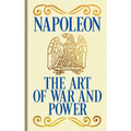 Napoleon's the Art of War and Power: Gilded Pocket Edition