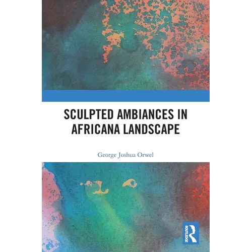 Sculpted Ambiances in Africana Landscape