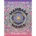 Mandala Mania: Adult Coloring Book: Generate Mindfulness, Reduce Anxiety and Focus on the Moment.