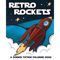 Retro Rockets: A Science Fiction Coloring Book