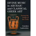 Divine Music in Archaic and Classical Greek Art