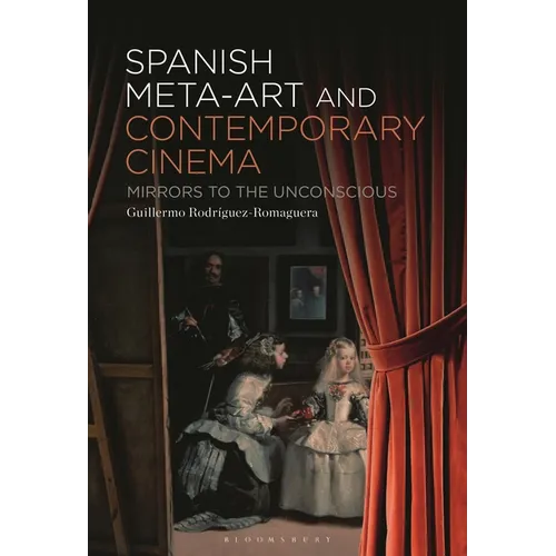 Spanish Meta-Art and Contemporary Cinema: Mirrors to the Unconscious