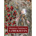 Miniature Painting in Uzbekistan: Strokes of Wisdom