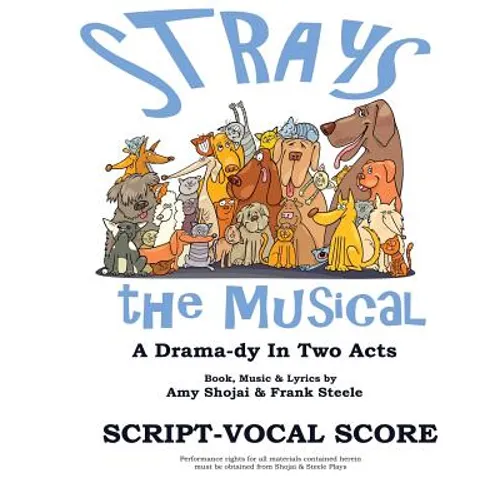 Strays, the Musical: A Drama-Dy in Two Acts