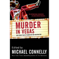 Murder in Vegas: New Crime Tales of Gambling and Desperation