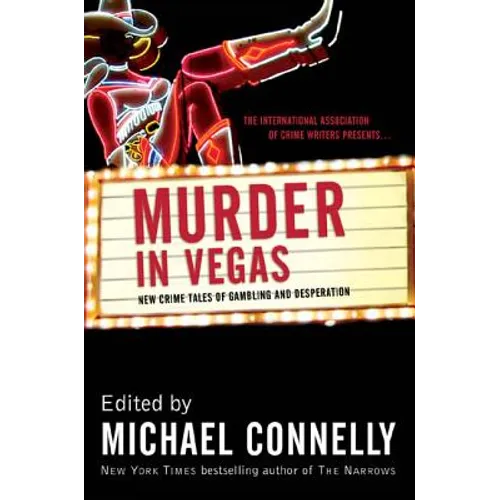 Murder in Vegas: New Crime Tales of Gambling and Desperation