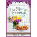Her Unexpected Roommate: a sweet, small town romance
