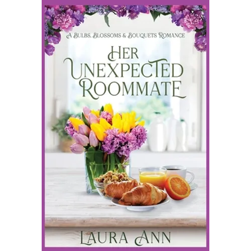 Her Unexpected Roommate: a sweet, small town romance