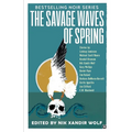 The Savage Waves of Spring