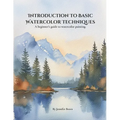 Introduction to Basic Watercolor Techniques.: A beginner's guide to watercolor painting.
