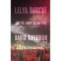 Lelya Dorche and the Coney Island Cure