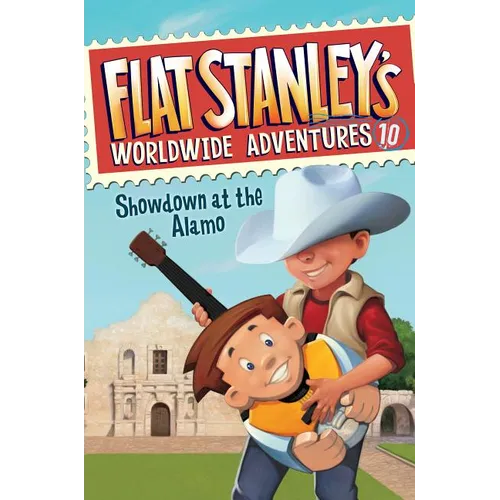 Flat Stanley's Worldwide Adventures #10: Showdown at the Alamo
