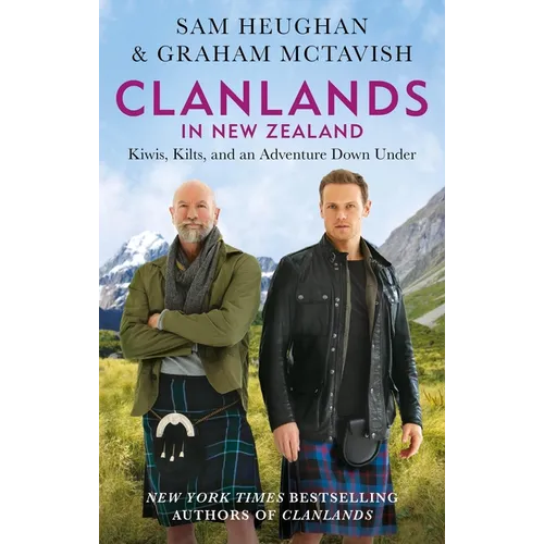 Clanlands in New Zealand: Kiwis, Kilts, and an Adventure Down Under