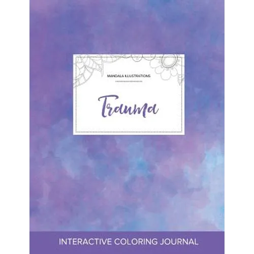 Adult Coloring Journal: Trauma (Mandala Illustrations, Purple Mist)