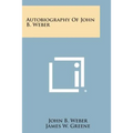 Autobiography of John B. Weber