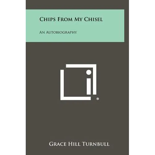 Chips from My Chisel: An Autobiography