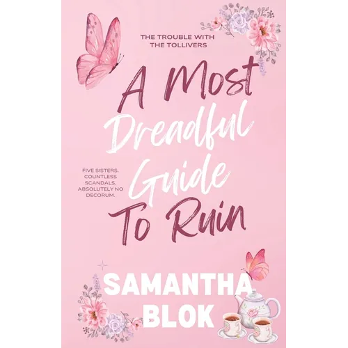 A Most Dreadful Guide to Ruin: A Delightfully Outrageous and Wickedly Witty Regency Historical Romance