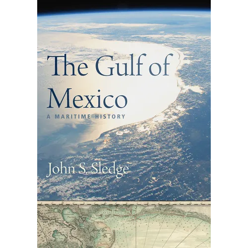 The Gulf of Mexico: A Maritime History