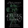The Delta's Daughter - Book 1