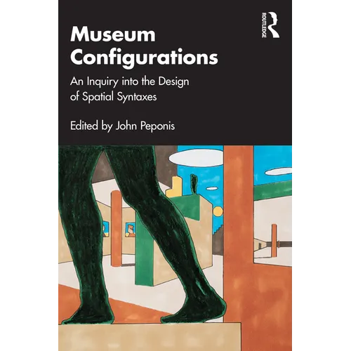 Museum Configurations: An Inquiry Into the Design of Spatial Syntaxes