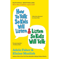 How to Talk So Kids Will Listen & Listen So Kids Will Talk