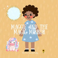 Maggie and the Magic Mirror: A Children's Story About Self-Love, Confidence, and Inner Beauty