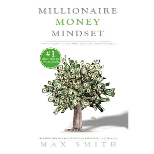 The Millionaire Mindset: The Secret Mindset to Becoming Wealthy and Successful