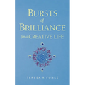Bursts of Brilliance for a Creative Life