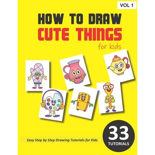 How to Draw Cute Things for Kids - Volume 1