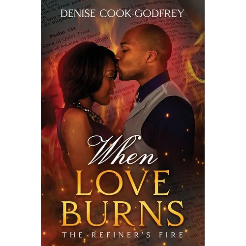 When Love Burns: The Refiner's Fire