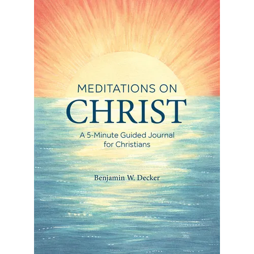 Meditations on Christ: A 5-Minute Guided Journal for Christians