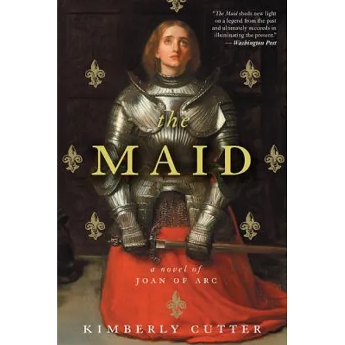 Maid: A Novel of Joan of Arc