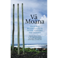 Vā Moana: Space and Relationality in Pacific Thought and Identity