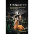 Seeing Species: Re-Presentations of Animals in Media & Popular Culture
