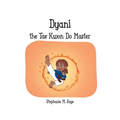 Dyani the Tae Kwon Do Master