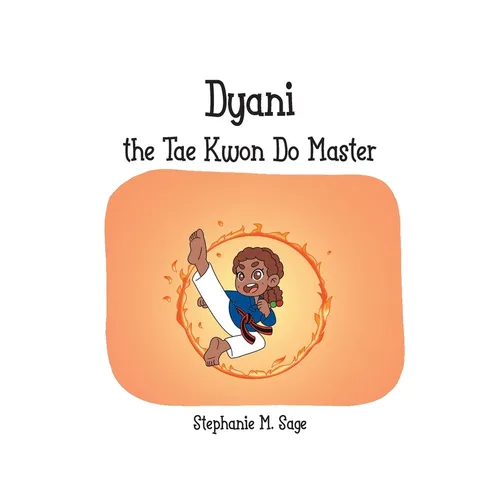 Dyani the Tae Kwon Do Master
