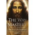 The Way of Mastery, Pathway of Enlightenment: The Way of Knowing, The Christ Mind Trilogy Volume III ( Pocket Edition )