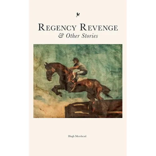 Regency Revenge & Other Stories