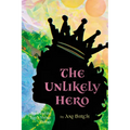 The Unlikely Hero: Book 1 of the Iggy's Voyage Trilogy