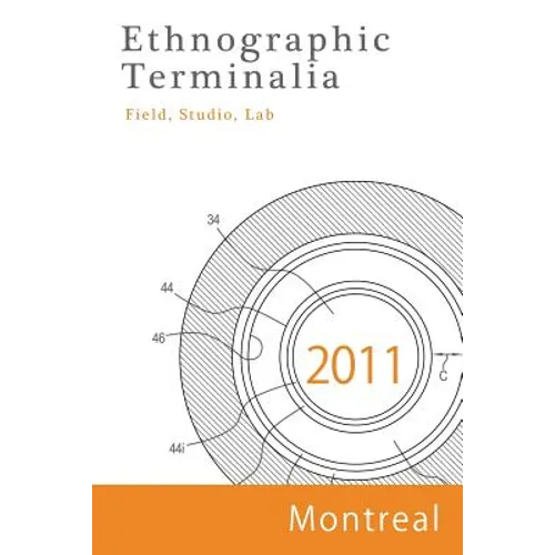 Ethnographic Terminalia, Montreal, 2011: Field, Studio, Lab