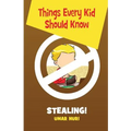 Things Every Kid Should Know-Stealing