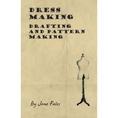 Dress Making - Drafting and Pattern Making